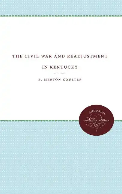 The Civil War and Readjustment in Kentucky - Paperback