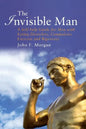The Invisible Man: A Self-help Guide for Men With Eating Disorders, Compulsive Exercise and Bigorexia - Paperback