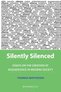 Silently Silenced: Essays on the Creation of Acquiescence in Modern Society - Paperback