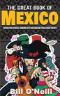 The Great Book of Mexico: Interesting Stories, Mexican History & Random Facts About Mexico - Paperback
