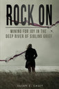 Rock On: Mining for Joy in the Deep River of Sibling Grief - Paperback