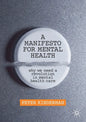 A Manifesto for Mental Health: Why We Need a Revolution in Mental Health Care - Paperback