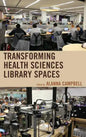 Transforming Health Sciences Library Spaces - Hardcover