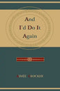 And I'd Do It Again - Paperback