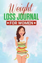 Weight Loss Journal for Women: Useful Fitness and Nutrition Journal with 13-Week Written Path Food and Exercise Journal - Paperback