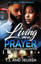 Living On A Prayer: The Ultimate Sacrifice - Paperback