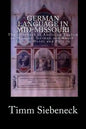 German Language in Mid-Missouri: The Influence of American English on Missouri-German and Amish-German Words and Phrases - Paperback