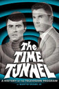 The Time Tunnel: A History of the Television Series - Paperback