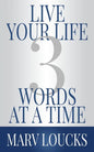 Live Your Life Three Words at a Time - Paperback