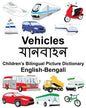 English-Bengali Vehicles Children's Bilingual Picture Dictionary - Paperback
