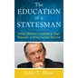 The Education of a Statesman: How Global Leaders Can Repair a Fractured World - Hardcover