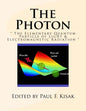 The Photon: " The Elementary Quantum Particle of Light & Electromagnetic Radiation " - Paperback
