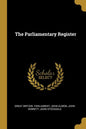 The Parliamentary Register - Paperback