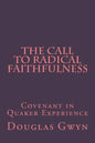 The Call to Radical Faithfulness: Covenant in Quaker Experience - Paperback