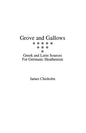 Grove and Gallows: Greek and Latin Sources for Germanic Heathenism - Paperback