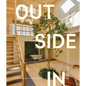 Outside in: Thoughtful Interiors Inspired by the Natural World - Hardcover