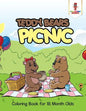 Teddy Bears Picnic: Coloring Book for 18 Month Olds - Paperback