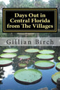 Days Out in Central Florida from The Villages: 15 places to visit and things to do near The Villages, Florida - Paperback