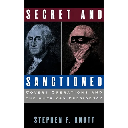 Secret and Sanctioned: Covert Operations and the American Presidency - Hardcover