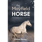 The Mayfield Horse - Book 3 in the Connemara Horse Adventure Series for Kids. The perfect gift for children - Hardcover
