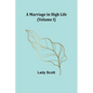 A Marriage in High Life (Volume I) - Paperback