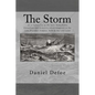 The Storm: or, a Collection of the most Remarkable Casualties and Disasters which Happen'd in the Late Dreadful Tempest, both by Sea and Land - Paperback