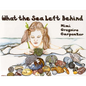 What the Sea Left Behind - Paperback
