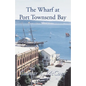 The Wharf at Port Townsend Bay - Paperback