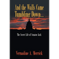 And the Walls Came Tumbling Down: The Secret Life of Senator Jack - Paperback