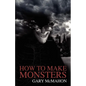 How to Make Monsters - Paperback