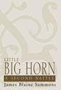 Little Big Horn: A Second Battle - Hardcover