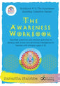 The Awareness Workbook: Heartfelt questions and creative activities to develop self, social and emotional intelligence for families with children aged - Paperback