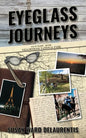 Eyeglass Journeys: A whimsical tale of truth, fiction, and fantasy - Paperback