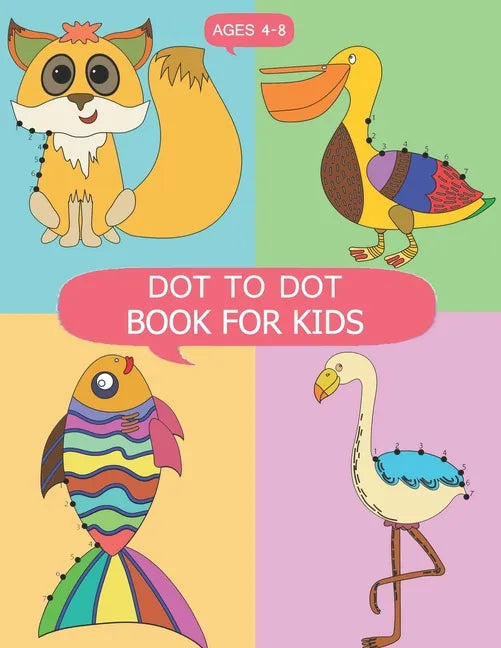 DOT to DOT Books for Kids Ages 4-8: DOT to DOT Books for Kids Ages 4-8, Dot To Dot Animals Puzzles 8.5 x 11 for Kids, Toddlers, Boys and Girls Ages 3- - Paperback