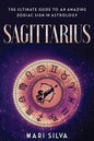 Sagittarius: The Ultimate Guide to an Amazing Zodiac Sign in Astrology - Paperback