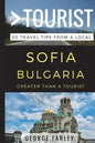 Greater Than a Tourist - Sofia Bulgaria: 50 Travel Tips from a Local - Paperback