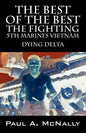 The Best of the Best the Fighting 5th Marines Vietnam: Dying Delta - Paperback