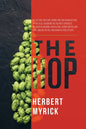 The Hop: Its Culture and Cure, Marketing and Manufacture; A Practical Handbook on the Most Approved Methods in Growing, Harvest - Paperback