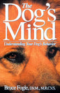 The Dog's Mind: Understanding Your Dog's Behavior - Hardcover
