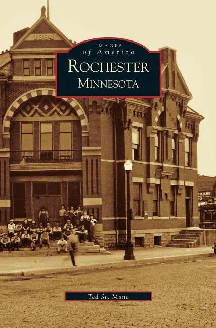 Rochester, Minnesota - Hardcover