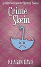 Crime Skein: A Knitorious Murder Mystery Book 6 - Paperback