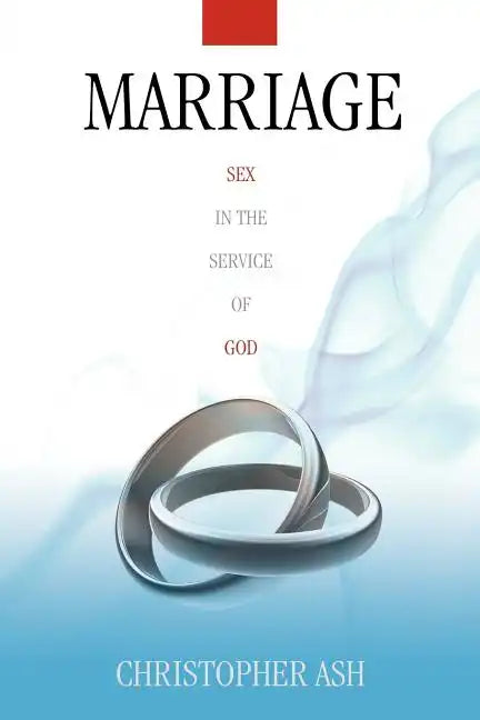 Marriage: Sex in the Service of God - Paperback