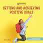 Setting and Achieving Positive Goals - Paperback