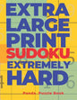 Extra Large Print Sudoku Extremely Hard: Sudoku In Very Large Print - Brain Games Book For Adults - Paperback