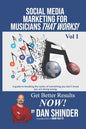 Social Media Marketing For Musicians That Works!: Vol. I Essentials You Need To Know - Paperback