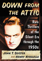 Down from the Attic: Rare Thrillers of the Silent Era through the 1950s - Paperback