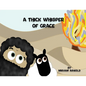 A Thick Whisper Of Grace - Paperback