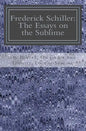 Frederick Schiller: The Essays on the Sublime - Paperback