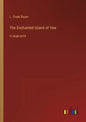 The Enchanted Island of Yew: in large print - Paperback