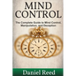 Mind Control: The Complete Guide to Mind Control, Manipulation, and Deception - Paperback